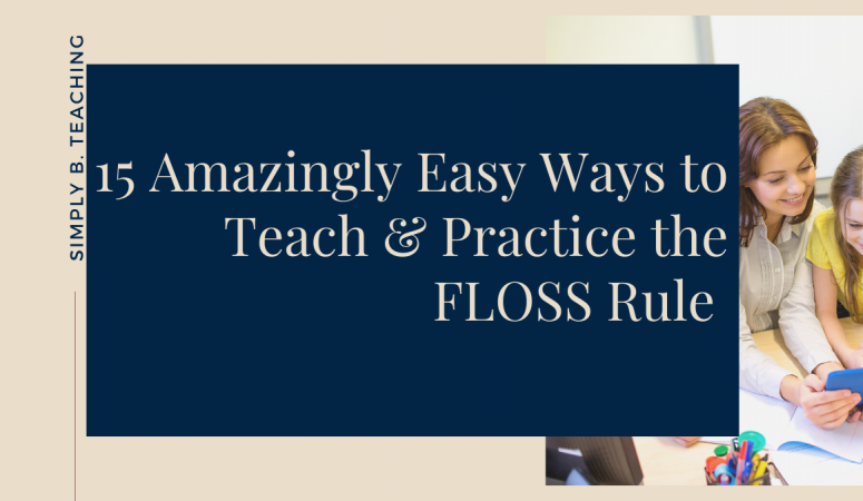 Use these easy ways to teach the FLOSS Rule!