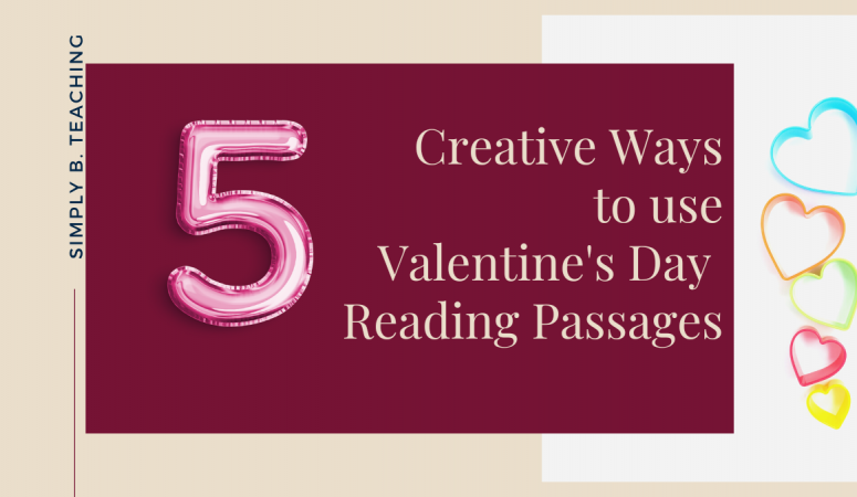 Hearts surround maroon text that reads: 5 creative ways to use valentines day reading passages