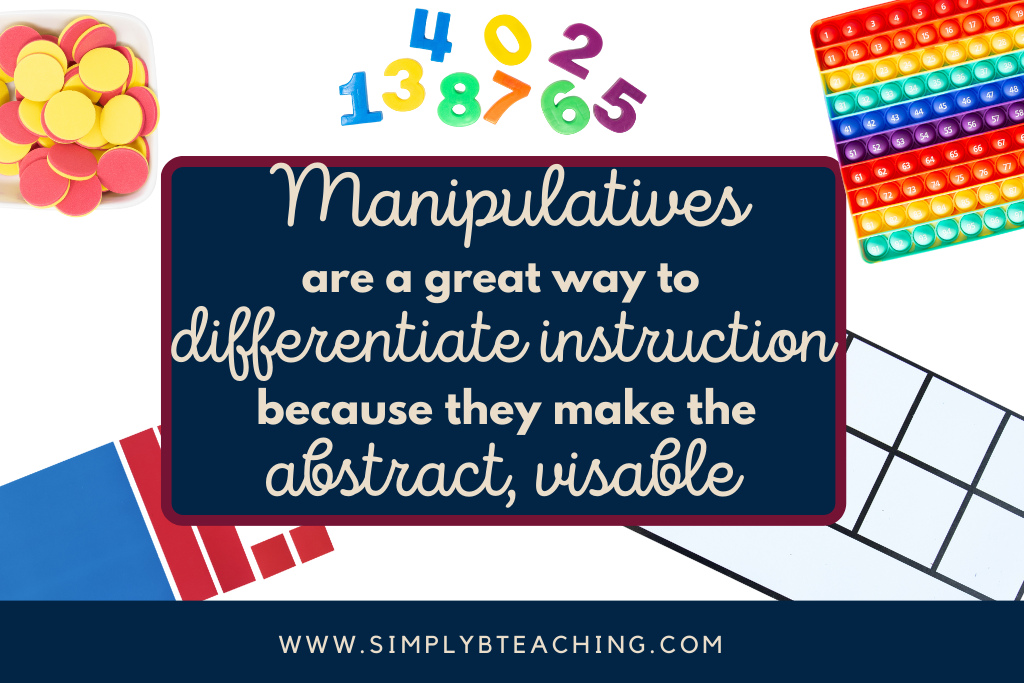 Unifix cubes, tens frames, magnet numbers, and counters surround text that reads: manipulatives are a great way to differentiate instruction.